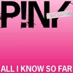دانلود آهنگ P!nk به نام All I Know So Far
