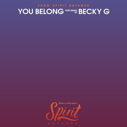 دانلود آهنگ Becky G. به نام You Belong (from Spirit Untamed)