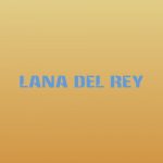 دانلود آهنگ Lana Del Rey به نام Wildflower Wildfire