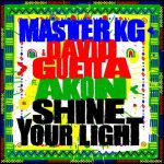 دانلود آهنگ Master KG & David Guetta به نام Shine Your Light
