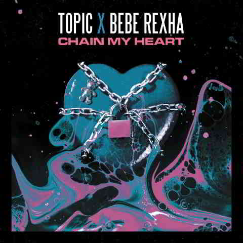 دانلود آهنگ Topic & Bebe Rexha به نام Chain My Heart