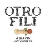 دانلود آهنگ J Balvin & Jay Wheeler به نام Otro Fili