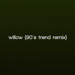 دانلود آهنگ Taylor Swift به نام willow (90’s trend remix)