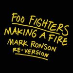 دانلود آهنگ Foo Fighters & Mark Ronson به نام Making A Fire (Mark Ronson Re-Version)