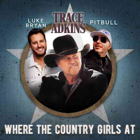 دانلود آهنگ Trace Adkins, Luke Bryan & Pitbull به نام Where the Country Girls At