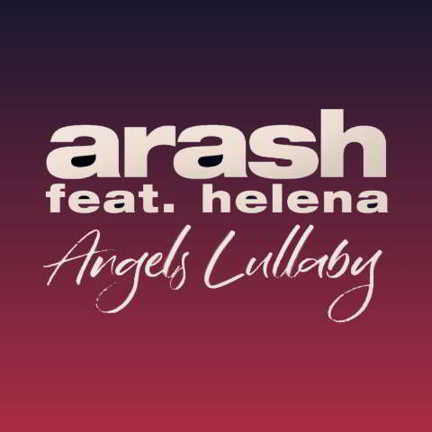 دانلود آهنگ Arash ft. Helena به نام Angels Lullaby