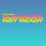 دانلود آهنگ Flo Rida به نام Summer’s Not Ready