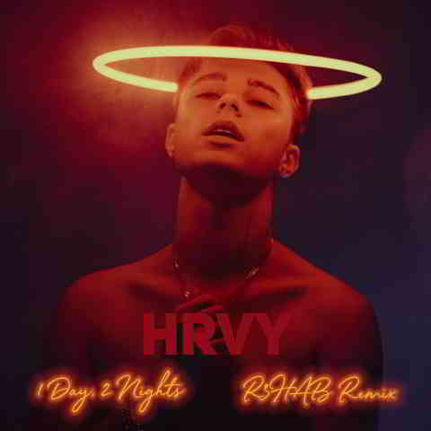 دانلود آهنگ HRVY به نام 1 Day 2 Nights (R3HAB Remix)