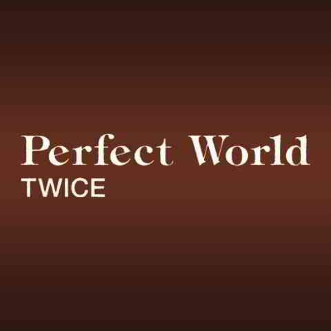 دانلود آهنگ TWICE به نام Perfect World