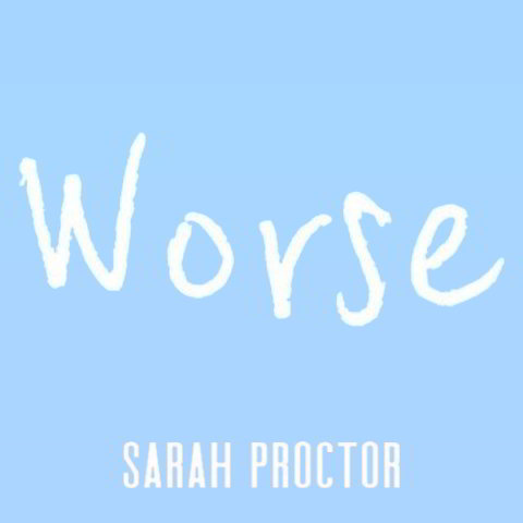 دانلود آهنگ Sarah Proctor به نام Worse