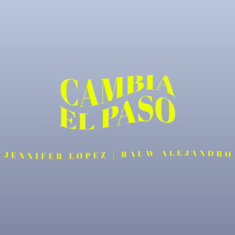 دانلود آهنگ Jennifer Lopez & Rauw Alejandro به نام Cambia el Paso