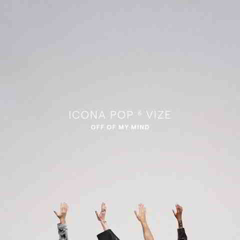 دانلود آهنگ Icona Pop & VIZE به نام Off Of My Mind