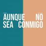 دانلود آهنگ Aitana & Evaluna Montaner به نام Aunque No Sea Conmigo