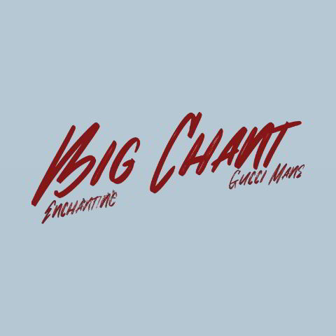 دانلود آهنگ Enchanting ft. Gucci Mane به نام Big Chant