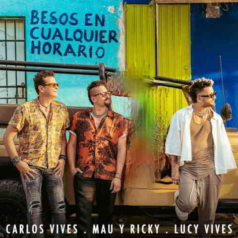 دانلود آهنگ Carlos Vives, Mau y Ricky & Lucy Vives به نام Besos en Cualquier Horario