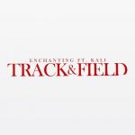 دانلود آهنگ Enchanting ft. Kali به نام Track & Field
