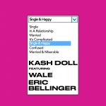 دانلود آهنگ Kash Doll ft. Wale & Eric Bellinger به نام Single & Happy