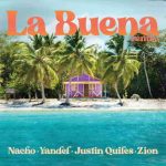 دانلود آهنگ Nacho, Yandel & Justin Quiles به نام La Buena (Remix)