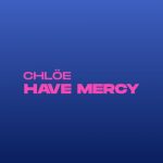 دانلود آهنگ Chlöe به نام Have Mercy