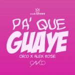 دانلود آهنگ Alex Rose & CNCO به نام Pa Que Guaye