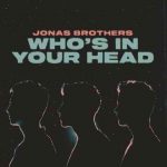 دانلود آهنگ Jonas Brothers به نام Who’s In Your Head