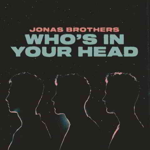دانلود آهنگ Jonas Brothers به نام Who’s In Your Head