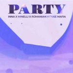 دانلود آهنگ Romanian House Mafia, Inna & Minelli به نام Party