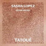 دانلود آهنگ Sasha Lopez & Ester Peony به نام Tatoué