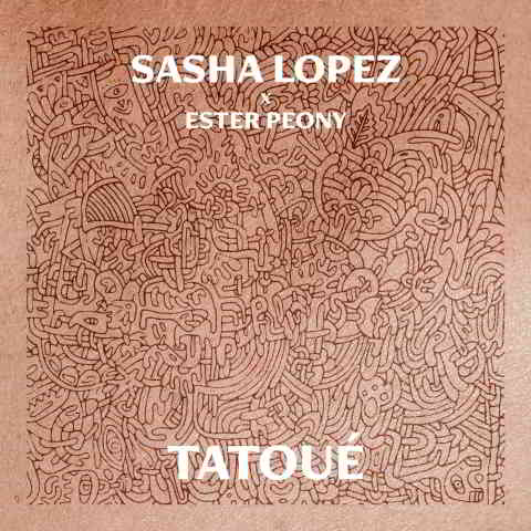 دانلود آهنگ Sasha Lopez & Ester Peony به نام Tatoué