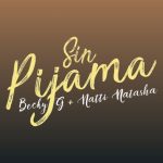 دانلود آهنگ Becky G & Natti Natasha به نام Sin Pijama