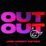 دانلود آهنگ Joel Corry & Jax Jones به نام OUT OUT (Joel Corry VIP Mix)