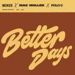 دانلود آهنگ NEIKED, Mae Muller & Polo G به نام Better Days