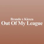 دانلود آهنگ brando & Kiesza به نام Out Of My League