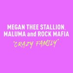 دانلود آهنگ Megan Thee Stallion, Maluma & Rock Mafia به نام Crazy Family