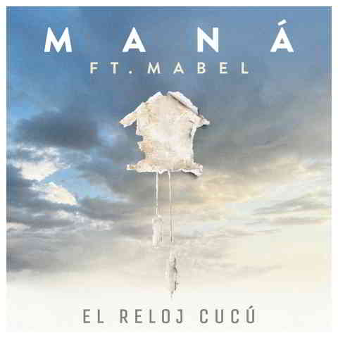 دانلود آهنگ Maná ft. Mabel به نام El Reloj Cucú