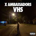 دانلود آهنگ X Ambassadors به نام Unsteady