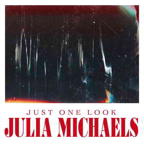 دانلود آهنگ Julia Michaels به نام Just One Look