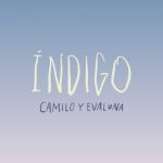 دانلود آهنگ Camilo & Evaluna Montaner به نام Índigo