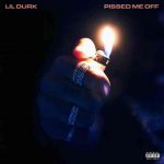 دانلود آهنگ Lil Durk به نام Pissed Me Off