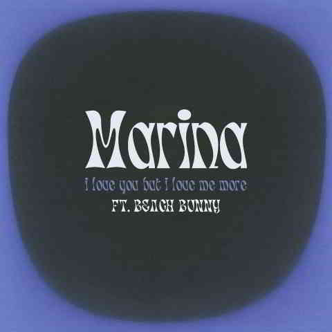 دانلود آهنگ MARINA به نام I Love You But I Love Me More