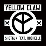 دانلود آهنگ Yellow Claw ft. Rochelle به نام Shotgun