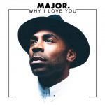 دانلود آهنگ MAJOR. به نام Why I Love You