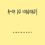 دانلود آهنگ Amenazzy به نام Amor de Condones