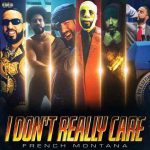 دانلود آهنگ French Montana به نام I Don’t Really Care
