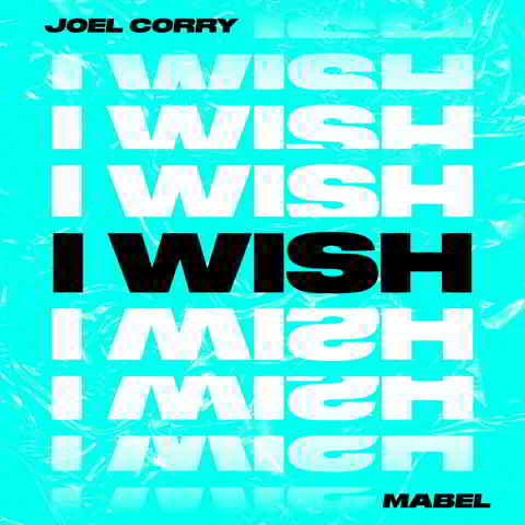 دانلود آهنگ Joel Corry ft. Mabel به نام I Wish