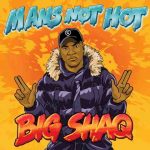 دانلود آهنگ Big Shaq به نام Man’s Not Hot