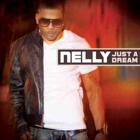 دانلود آهنگ Nelly به نام Just a Dream