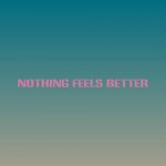 دانلود آهنگ Pink Sweat$ به نام Nothing Feels Better