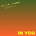 دانلود آهنگ Bella Thorne & Juicy J به نام In You
