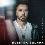 دانلود آهنگ Luis Fonsi به نام Nuestra Balada